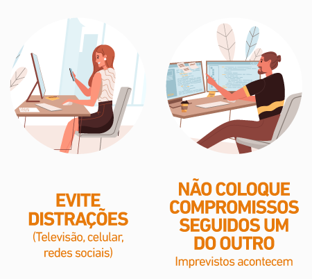 Evite distrações / Não coloque compromissos seguidos um do outro