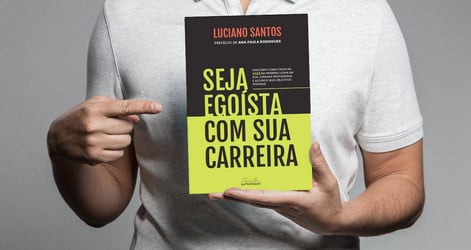luciano-santos-seja-egoista-com-sua-carreira